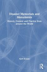 Disaster Memorials and Monuments: History, Context and Practice from around the World