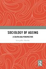 Sociology of Ageing: A South Asia Perspective