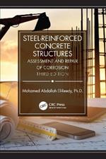 Steel-Reinforced Concrete Structures: Assessment and Repair of Corrosion, Third Edition