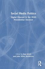 Social Media Politics: Digital Discord in the 2020 Presidential Election