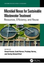 Microbial Nexus for Sustainable Wastewater Treatment: Resources, Efficiency, and Reuse