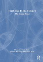 Teach This Poem, Volume I: The Natural World