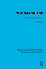 The Saxon Age: Commentaries of an Era