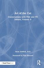 Art of the Cut: Conversations with Film and TV Editors, Volume II