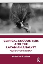 Clinical Encounters and the Lacanian Analyst: 