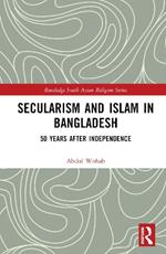 Secularism and Islam in Bangladesh: 50 Years After Independence