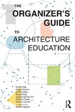 The Organizer’s Guide to Architecture Education