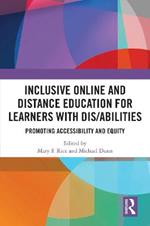 Inclusive Online and Distance Education for Learners with Dis/abilities: Promoting Accessibility and Equity