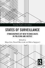 States of Surveillance: Ethnographies of New Technologies in Policing and Justice