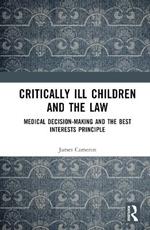 Critically Ill Children and the Law: Medical Decision-Making and the Best Interests Principle