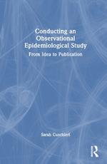 Conducting an Observational Epidemiological Study: From Idea to Publication