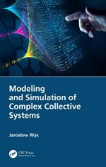 Modeling and Simulation of Complex Collective Systems