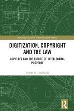 Digitization, Copyright and the Law: Copyleft and the Future of Intellectual Property