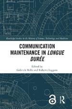 Communication Maintenance in Longue Durée