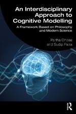 An Interdisciplinary Approach to Cognitive Modelling: A Framework Based on Philosophy and Modern Science