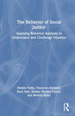 The Behavior of Social Justice: Applying Behavior Analysis to Understand and Challenge Injustice