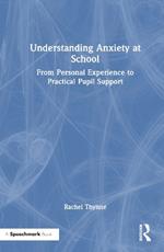 Understanding Anxiety at School: From Personal Experience to Practical Pupil Support