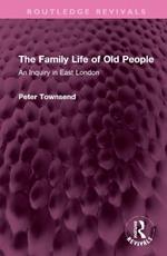 The Family Life of Old People: An Inquiry in East London