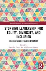 Storying Leadership for Equity, Diversity, and Inclusion: Reconceiving Research Dynamics