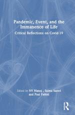 Pandemic, Event, and the Immanence of Life: Critical Reflections on Covid-19