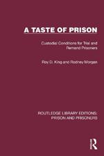 A Taste of Prison: Custodial Conditions for Trial and Remand Prisoners