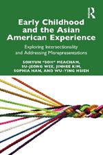 Early Childhood and the Asian American Experience: Exploring Intersectionality and Addressing Misrepresentations