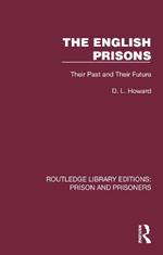 The English Prisons: Their Past and Their Future