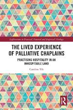 The Lived Experience of Palliative Chaplains: Practising Hospitality in an Inhospitable Land