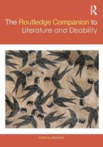 The Routledge Companion to Literature and Disability