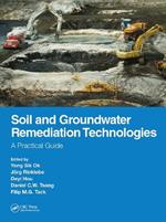 Soil and Groundwater Remediation Technologies: A Practical Guide