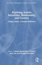 Exploring Autistic Sexualities, Relationality, and Genders: Living Under a Double Rainbow