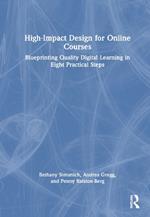 High-Impact Design for Online Courses: Blueprinting Quality Digital Learning in Eight Practical Steps