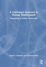 A Contextual Approach to Human Development: Integrating an Indian Perspective