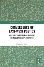 Convergence of East-West Poetics: Williams’s Negotiation with the Chinese Landscape Tradition