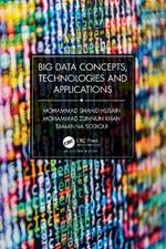 Big Data Concepts, Technologies, and Applications