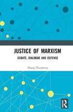 Justice of Marxism: Debate, Dialogue and Defense