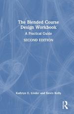 The Blended Course Design Workbook: A Practical Guide