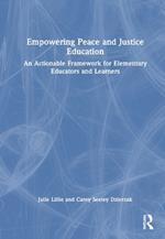 Empowering Peace and Justice Education: An Actionable Framework for Elementary Educators and Learners