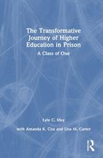 The Transformative Journey of Higher Education in Prison: A Class of One