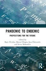 Pandemic to Endemic: Propositions for the Future