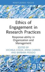 Ethics of Engagement in Research Practices: Response-ability in Organization and Management