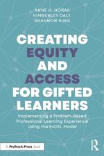 Creating Equity and Access for Gifted Learners: Implementing A Problem-Based Professional Learning Experience Using the ExCEL Model