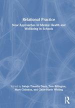 Relational Practice: New Approaches to Mental Health and Wellbeing in Schools