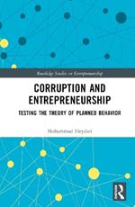Corruption and Entrepreneurship: Testing the Theory of Planned Behavior
