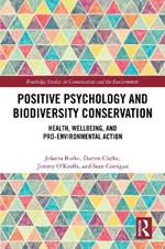 Positive Psychology and Biodiversity Conservation: Health, Wellbeing, and Pro-Environmental Action