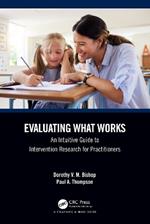 Evaluating What Works: An Intuitive Guide to Intervention Research for Practitioners
