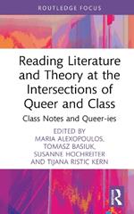 Reading Literature and Theory at the Intersections of Queer and Class: Class Notes and Queer-ies