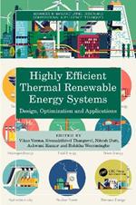 Highly Efficient Thermal Renewable Energy Systems: Design, Optimization and Applications