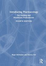 Introducing Pharmacology: For Nursing and Healthcare Professionals