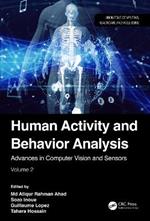 Human Activity and Behavior Analysis: Advances in Computer Vision and Sensors: Volume 2